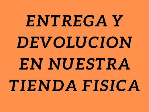 Entrega y devolución en nuestra tienda física..